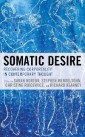 Somatic Desire