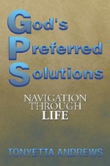 G.P.S. God's Preferred Solutions