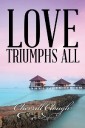Love Triumphs All