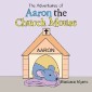 The Adventures of Aaron the Church Mouse