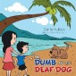 The Dumb and the Deaf Dog