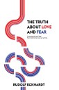 The Truth About Love and Fear