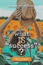 What Is Success?