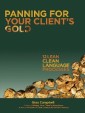Panning for Your Client's Gold