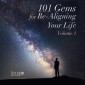 101 Gems for Re-Aligning Your Life