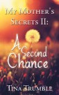My Mother's Secrets Ii: a Second Chance