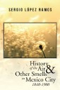 History of the Air and Other Smells in Mexico City 1840-1900