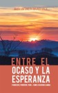 Entre El Ocaso Y La Esperanza.