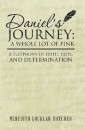 Daniel'S Journey: a Whole Lot of Pink