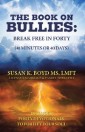 The Book on Bullies: Break Free in Forty (40 Minutes or 40 Days)