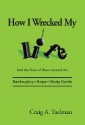 How I Wrecked My Life