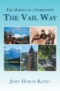 The Making of a Community - the Vail Way