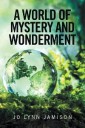 A World of Mystery and Wonderment