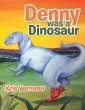 Denny Was a Dinosaur