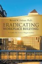 Eradicating Workplace Bullying
