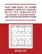Fast and Easy to Learn Chinese Chess or “Xiangqi” with the Innovative “Xiangqi Chessboard” and the Move-Recording System
