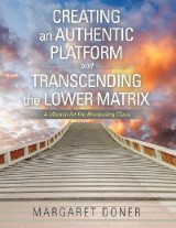Creating an Authentic Platform and Transcending the Lower Matrix