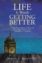 Life Is Worth Getting Better