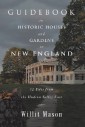 Guidebook to Historic Houses and Gardens in New England