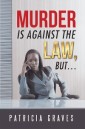 Murder Is Against the Law, but …