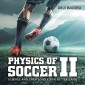 Physics of Soccer Ii