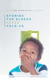 Stories the Elders Never Told Us