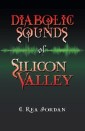 Diabolic Sounds of Silicon Valley