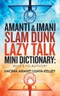 Amanti & Imani Slam Dunk Lazy Talk Mini Dictionary: