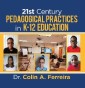 21St Century Pedagogical Practices in K-12 Education