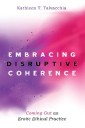 Embracing Disruptive Coherence
