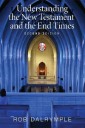 Understanding the New Testament and the End Times, Second Edition