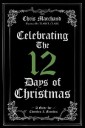 Celebrating The 12 Days of Christmas