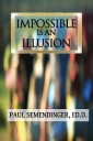 Impossible is an Illusion