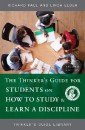 The Thinker's Guide for Students on How to Study & Learn a Discipline