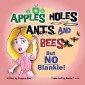 Apples Holes Ants and Bees but No Blankie