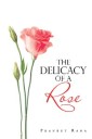The Delicacy of a Rose