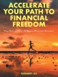 Accelerate Your Path to Financial Freedom