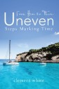From Here to There: Uneven Steps Marking Time