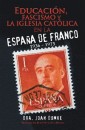Educación, Fascismo Y La Iglesia Católica En La España De Franco