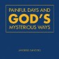 Painful Days and God'S Mysterious Ways