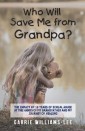 Who Will Save Me from Grandpa?