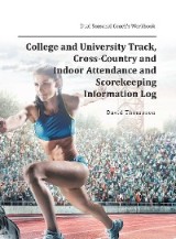 College and University Track, Cross-Country and Indoor Attendance and Scorekeeping Information Log