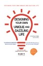 Designing Your Own Unique and Dazzling Life