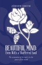 Beautiful Mind: Even with a Shattered Soul