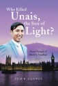 Who Killed Unais, the Son of Light?