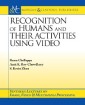 Recognition of Humans and Their Activities Using Video