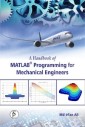 A Handbook Of MATLAB® Programming For Mechanical Engineers