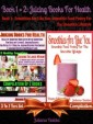 Best Juicing Books For Health: Healthy Smoothie Book With Quick & Easy Detox Smoothies & Juices