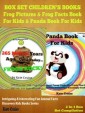 Box Set Children's Books: Frog Pictures & Frog Facts Book For Kids & Panda Book For Kids - Intriguing & Interesting Fun Animal Facts: 2 In 1 Box Set Animal Kid Books