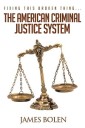 Fixing This Broken Thing...The American Criminal Justice System